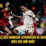 Tỷ Lệ Kèo Handicap Leverkusen Vs Bayern Mức Kèo Mới Nhất